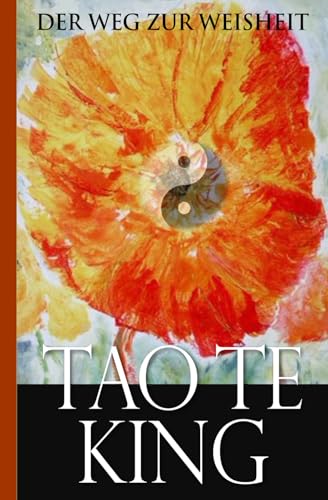 Laotse: Tao Te King: Der Weg zur Weisheit von Independently published